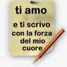 ti amo e ti scrivo con la forza del mio cuore